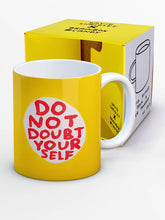 Load image into Gallery viewer, David Shrigley Mug - Do Not Doubt Yourself