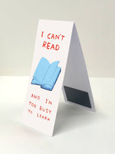 Load image into Gallery viewer, David Shrigley Bookmark - I Can't Read
