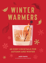 Load image into Gallery viewer, Winter Warmers - 60 Cosy Cocktails
