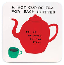 Load image into Gallery viewer, David Shrigley Coaster - Hot Cup Of Tea