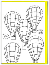 Load image into Gallery viewer, A black and white line art illustration of five hot air balloons, with two speech bubbles containing "This isn't fun" and the other saying "it's shit". The artwork is presented on a white background with a bright yellow envelope visible behind.