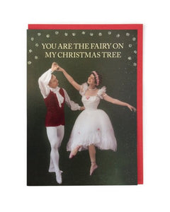 You are the Fairy on my Christmas Tree card by Cath Tate