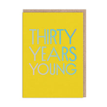 Load image into Gallery viewer, Thirty Years Young Birthday Card by Ohh Deer