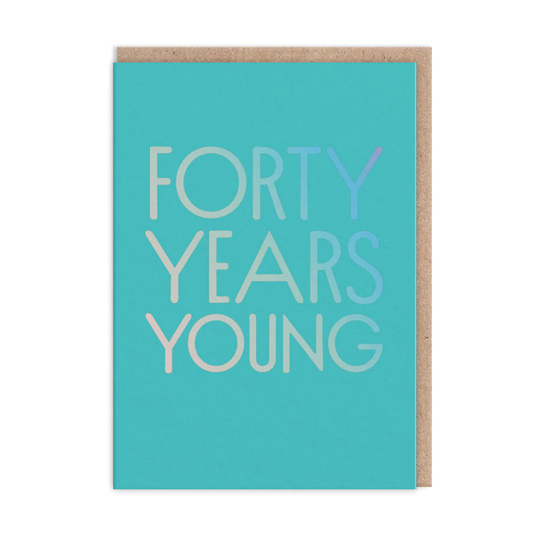 Forty Years Young Birthday Card by Ohh Deer