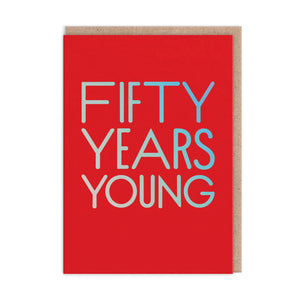 Fifty Years Young Birthday Card by Ohh Deer