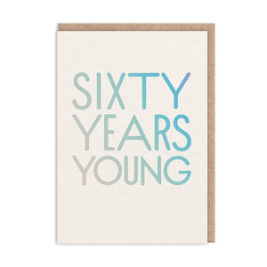 Sixty Years Young Birthday Card by Ohh Deer