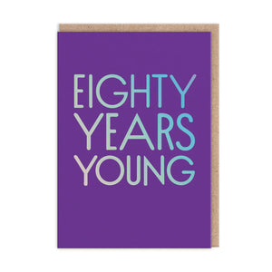 Eighty Years Young Birthday Card by Ohh Deer