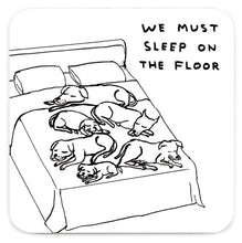 Load image into Gallery viewer, David Shrigley Coaster - Sleep On the Floor