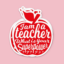 Load image into Gallery viewer, Sticker - I Am A Teacher