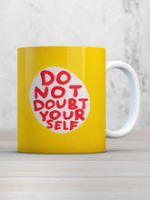 Load image into Gallery viewer, David Shrigley Mug - Do Not Doubt Yourself