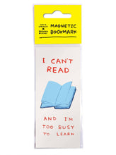Load image into Gallery viewer, David Shrigley Bookmark - I Can't Read