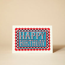 Load image into Gallery viewer, Happy Birthday - Greetings Card