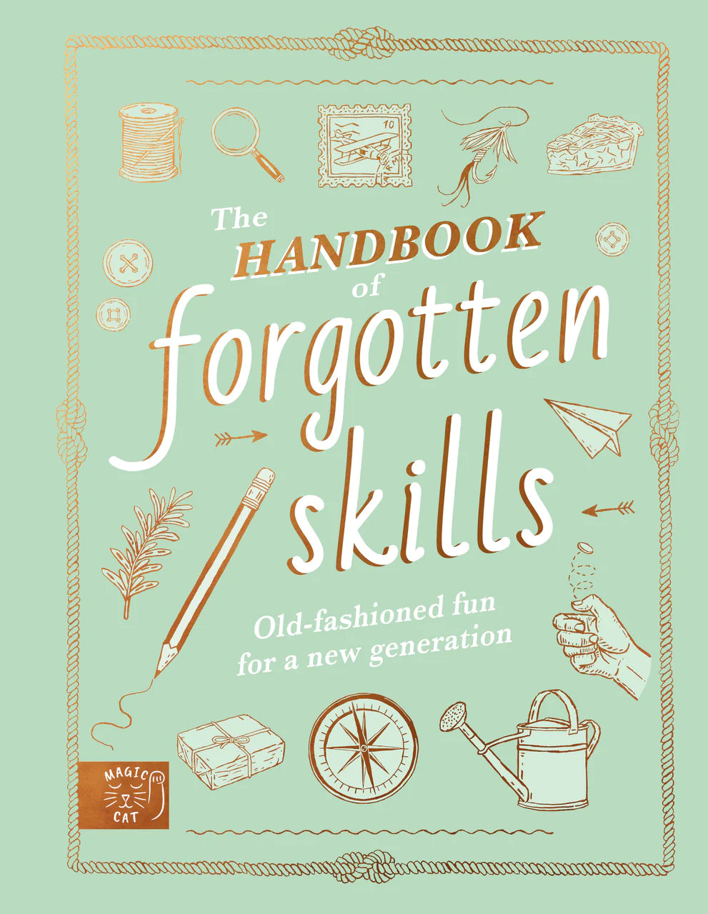 The Handbook of Forgotten Skills by Abrams & Chronicle