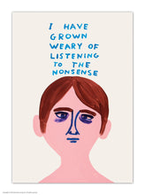 Load image into Gallery viewer, David Shrigley Postcard, Weary Of The Nonsense
