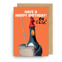 Load image into Gallery viewer, Birthday Card Wallace and Gromit - Happy Birthday! Or Else
