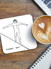 Load image into Gallery viewer, Funny Gift - Everyday Tightrope Coaster by David Shrigley
