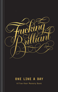 F*uking Brilliant One Line A Day Journal