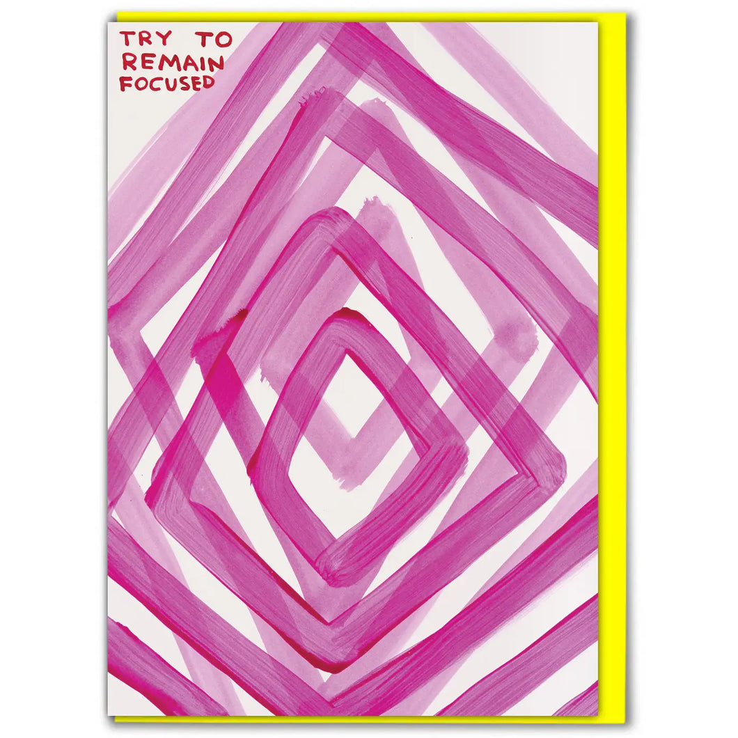 David Shrigley Greetings Card - Try To Remain Focused