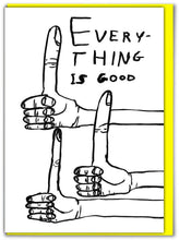 Load image into Gallery viewer, Funny Greetings Card By David Shrigley - Everything Is Good
