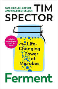 Tim Spector Ferment - The Life Changing Power Of Microbes