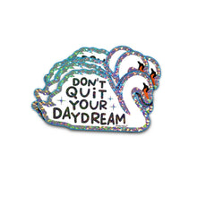 Load image into Gallery viewer, Glitter sticker Swan Don't quit your daydream
