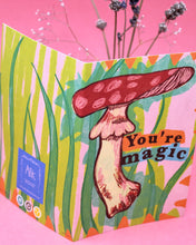 Load image into Gallery viewer, this card features an illustration of a fly agaric toadstool, with the words &quot;You&#39;re Magic.  
