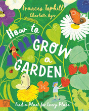 Load image into Gallery viewer, How to Grow a Garden by Frances Tophill and illustrated by Charlotte Ager
