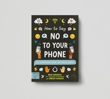 Load image into Gallery viewer, Book with black cover and mobile phone symbols and the words saying “how to say no to your phone “
