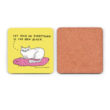 Load image into Gallery viewer, Cat Hair on Everything is the New Black. Gemma Correll Coaster
