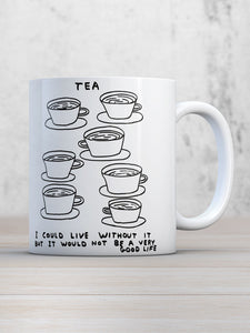 David Shrigley Boxed Mug – Live Without Tea | £10.00. White ceramic mug with David Shrigley line drawing of mugs of tea with the writing “Tea, I could live without it but it would not be a very good life”. The perfect gift for fans of humorous, quirky illustration.