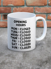 Load image into Gallery viewer, David Shrigley Boxed Mug – Opening Hours | £10.00. White ceramic mug with David Shrigley drawing depicting opening hours of a company. Every day of the week is closed. The perfect gift for fans of humorous, quirky illustration, or for those who work in a shop, or in hospitality. 
