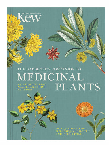 The garden’s companion to medicinal plants a book by kew gardens 