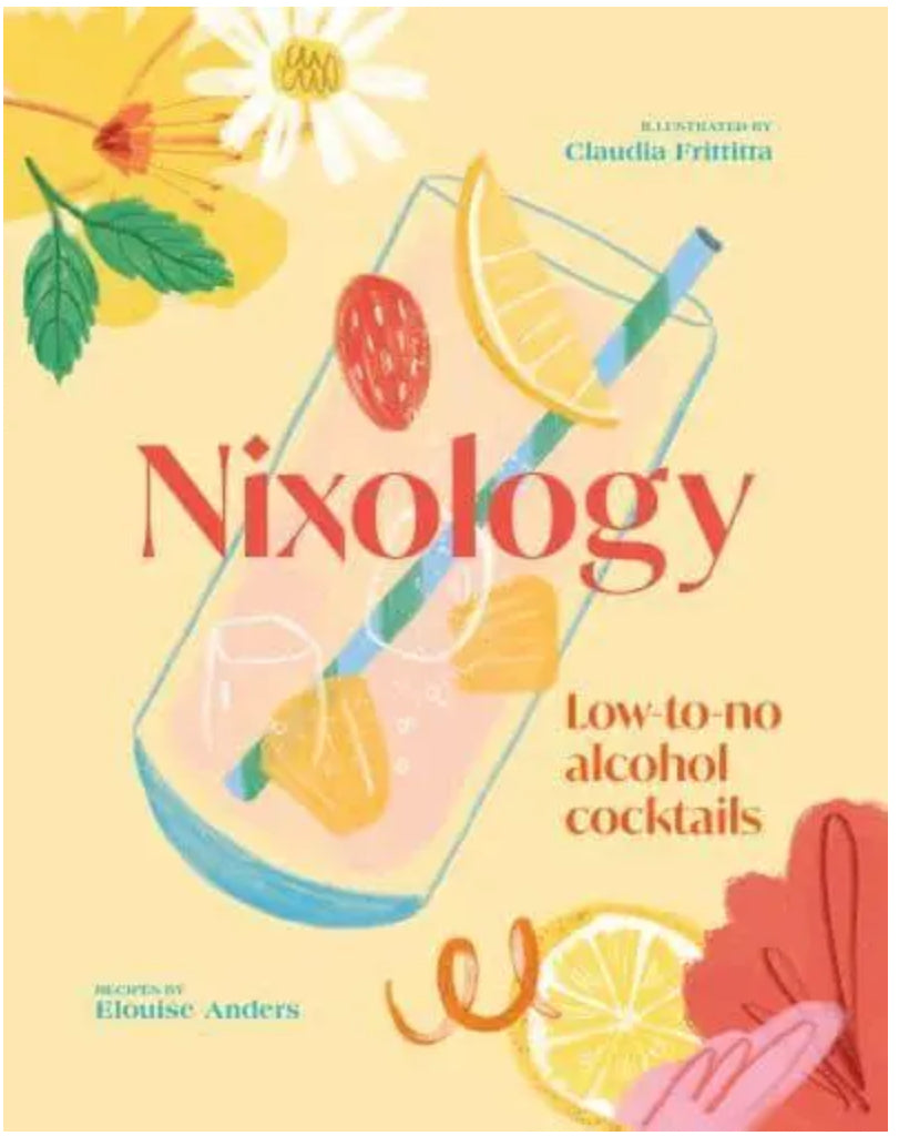 Nixology - Low to No Alcohol Cocktails by Elouise Anders
