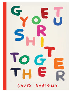David Shrigley Book - Get Your S**t Together