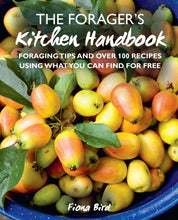 Load image into Gallery viewer, The Forager’s Kitchen Handbook by Fiona Bird
