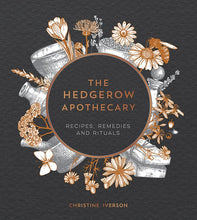 Load image into Gallery viewer, The hedgerow apothecary a book about full of recipes, remedies and rituals.
