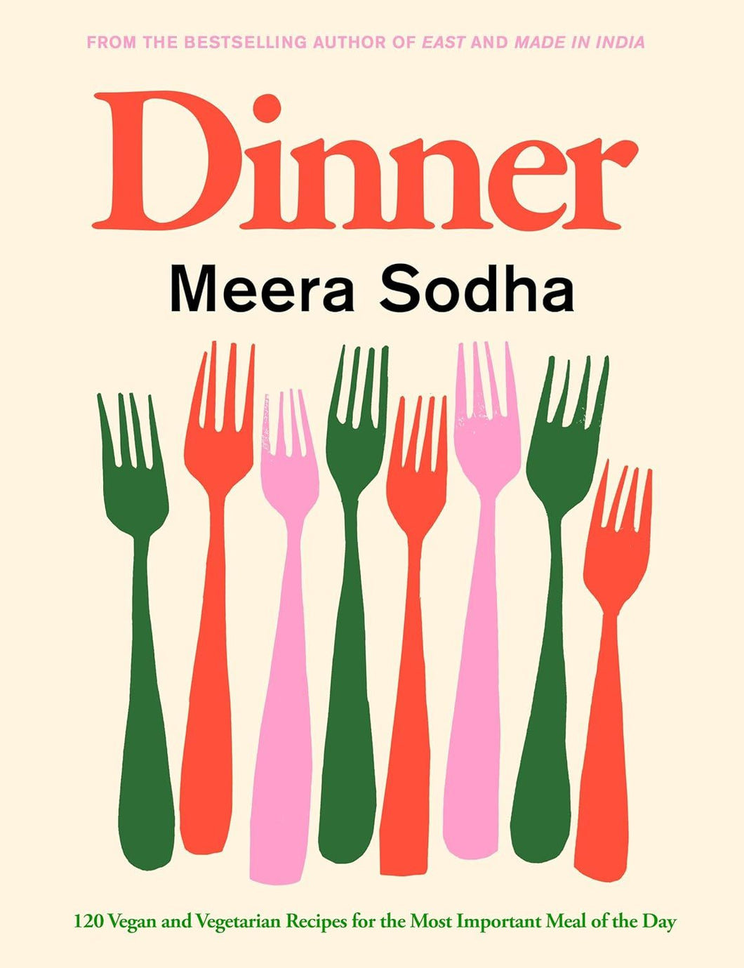 Dinner - 120 vegan and vegetarian recipes by meera sodha