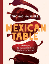 Load image into Gallery viewer, Mexican Table by Thomasina Miers
