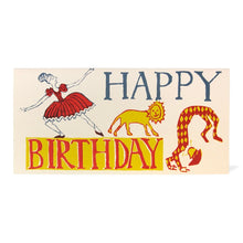 Load image into Gallery viewer, Happy Birthday Ballerina, Lion, Acrobat Long Card by Cambridge Imprint
