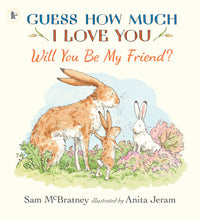 Load image into Gallery viewer, Guess How Much I Love You - Will You Be My Friend?
