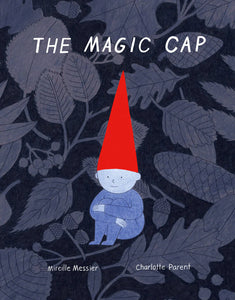 The Magic Cap by Mireille Messier and Charlotte Parent