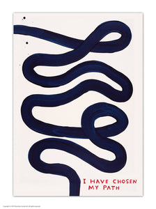 white postcard with a thick black line wiggling down fro the top to the bottom.  In small red hand drawn capital lettering, in the bottom right hand corner it reads "I HAVE CHOSEN MY PATH".