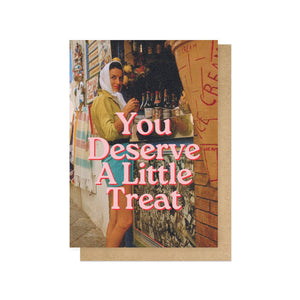 Deserve A Little Treat Greetings Card