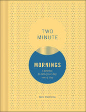 Load image into Gallery viewer, Two Minute Mornings: A Journal to Win Your Day Every Day
