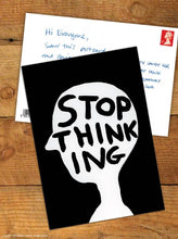 Load image into Gallery viewer, A6 Art Postcard By David Shrigley - Stop Thinking
