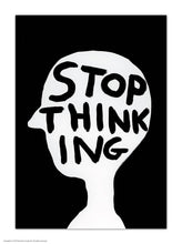 Load image into Gallery viewer, A6 Art Postcard By David Shrigley - Stop Thinking
