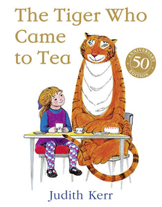 The Tiger Who Came to Tea By Judith Kerr