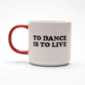 The back of the mug has the words "To dance is to live".