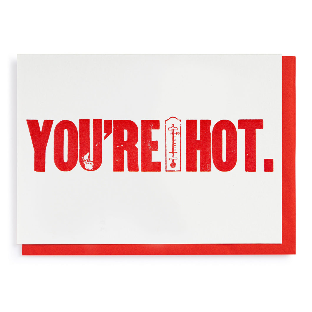 You're Hot Greetings Card by Archivist