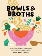 Load image into Gallery viewer, Bowls &amp; Broths by Pippa Middlehurst

